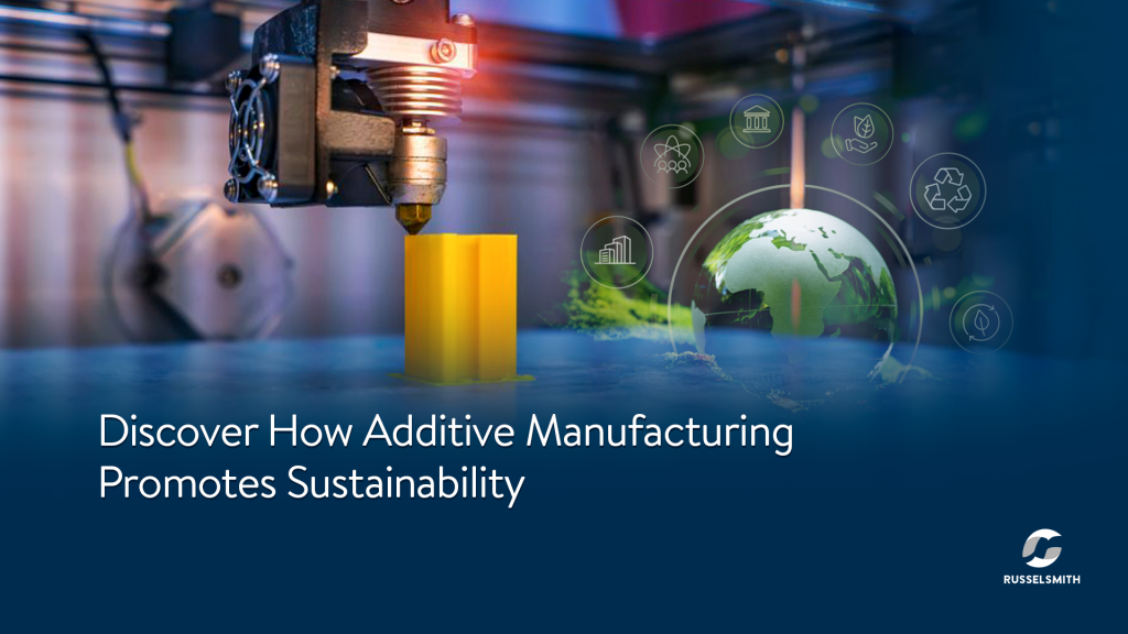 How Additive Manufacturing is Helping Companies Become More Sustainable